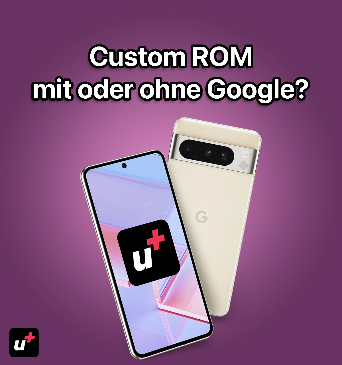 Custom ROMs mit oder ohne Google? 7 Unterschiede, die du kennen musst