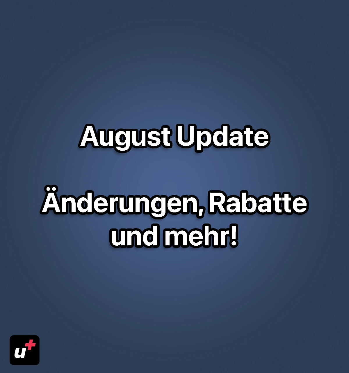 Das große August Update – Preissänkungen, Produktupdates und mehr!
