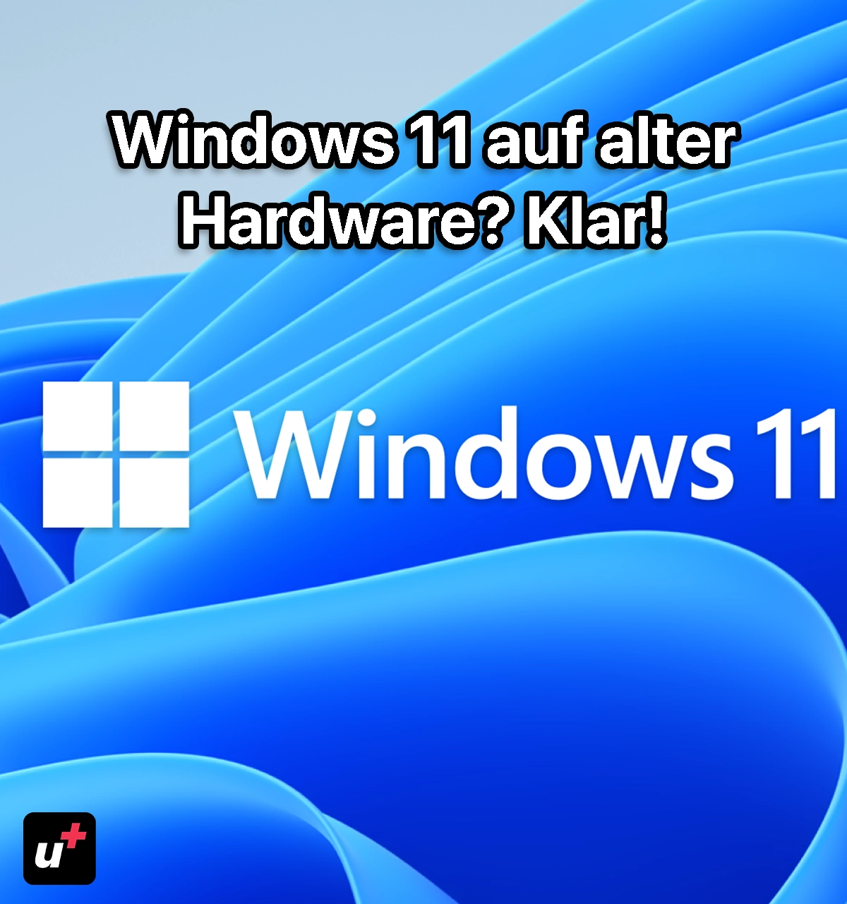 So einfach installierst du Windows 11 auf alter Hardware