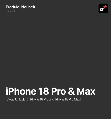 NEU: iCloud-Unlock für iPhone 18 Pro und iPhone 18 Pro Max!
